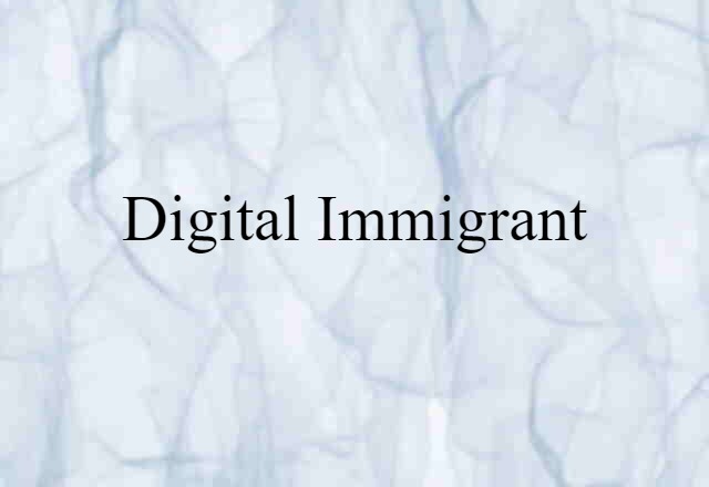 digital immigrant