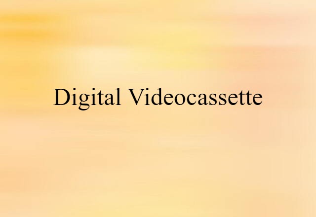 digital videocassette