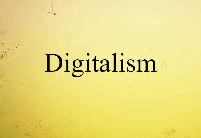 Digitalism (noun) Definition, Meaning & Examples