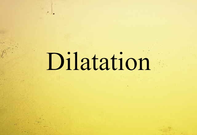 dilatation