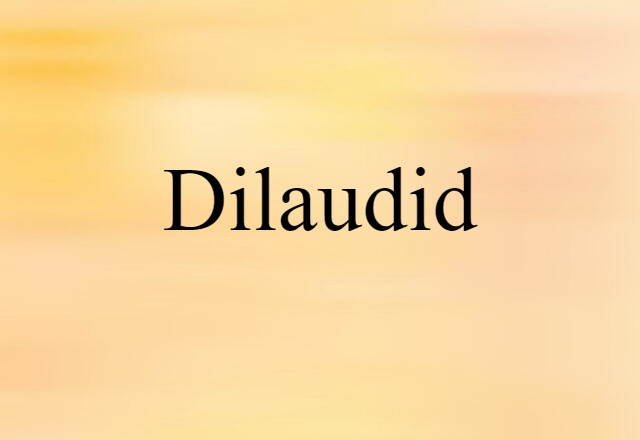 Dilaudid