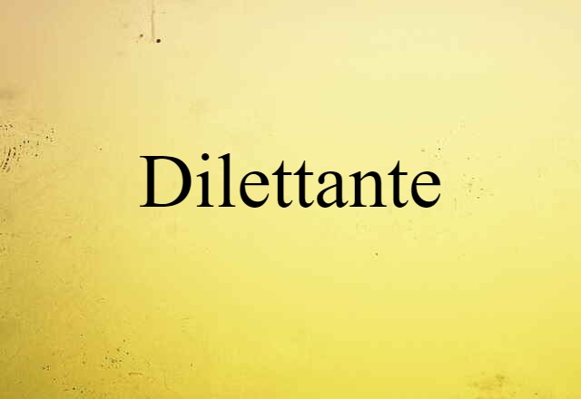 dilettante