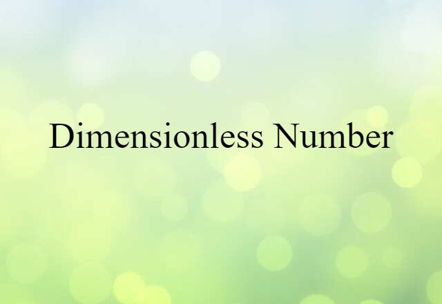 Dimensionless Number (noun) Definition, Meaning & Examples