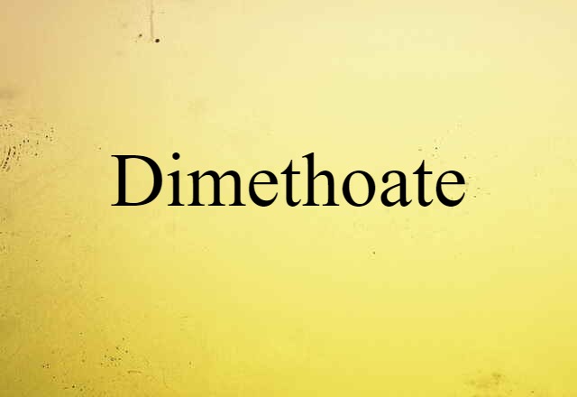 Dimethoate (noun) Definition, Meaning & Examples