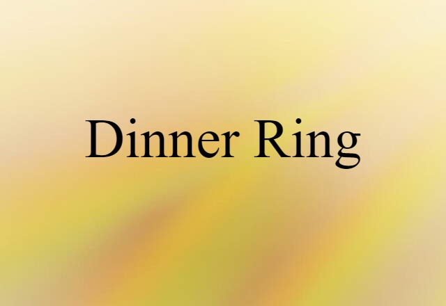 dinner ring