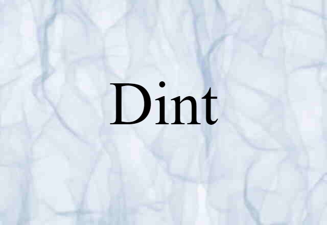 Dint (noun) Definition, Meaning & Examples