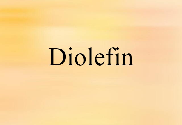 Diolefin (noun) Definition, Meaning & Examples