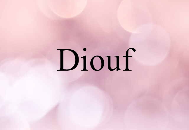 Diouf (noun) Definition, Meaning & Examples