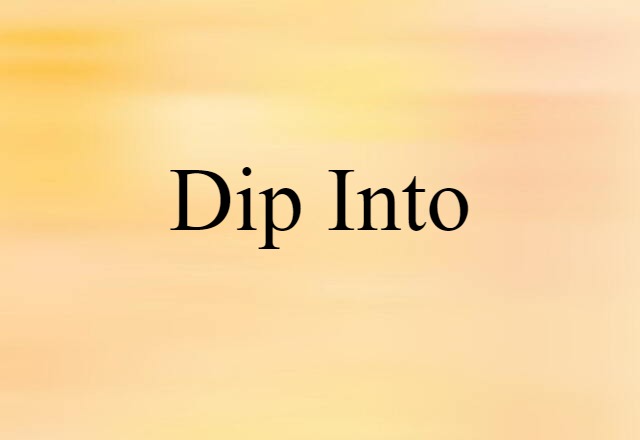 dip into