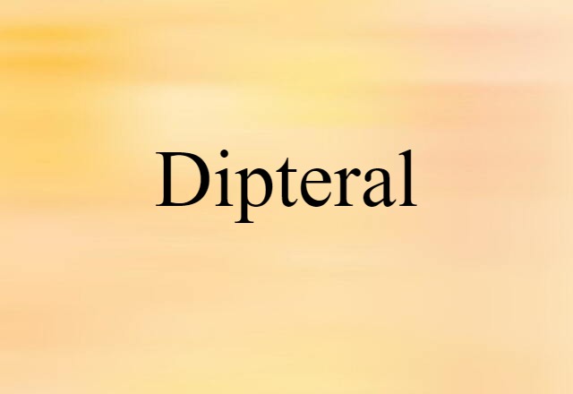 Dipteral (noun) Definition, Meaning & Examples