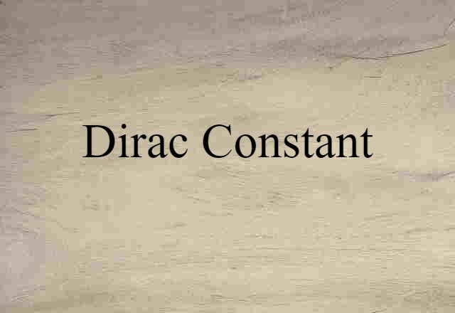 Dirac Constant (noun) Definition, Meaning & Examples