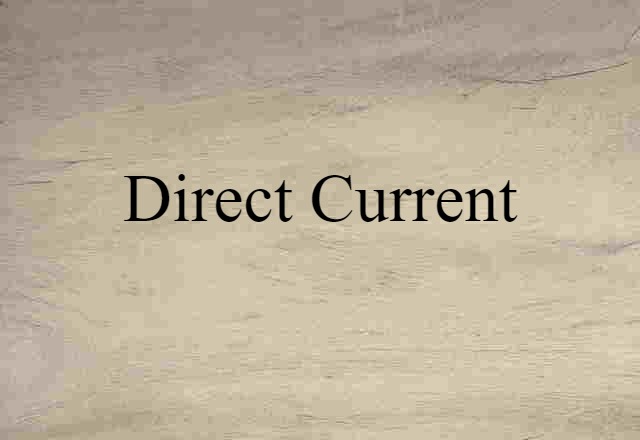 Direct Current (noun) Definition, Meaning & Examples