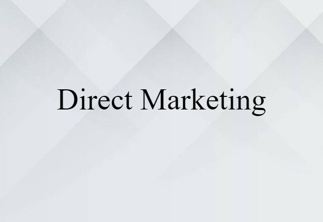 Direct Marketing (noun) Definition, Meaning & Examples