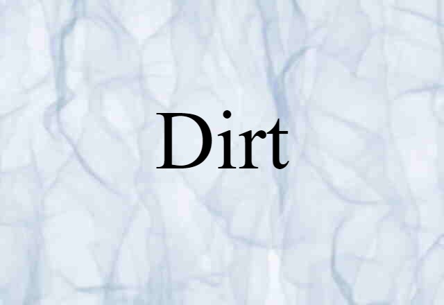 dirt