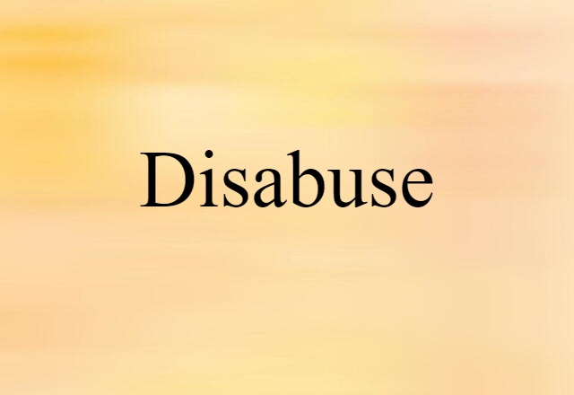 disabuse