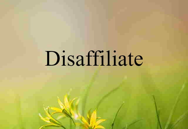 disaffiliate