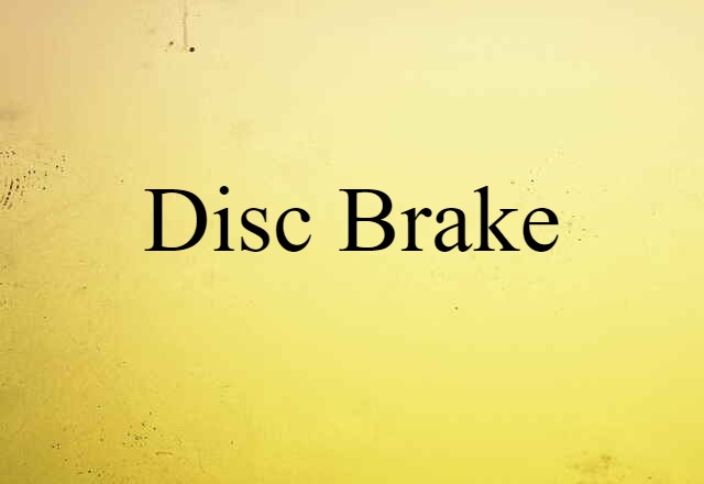 Disc Brake (noun) Definition, Meaning & Examples