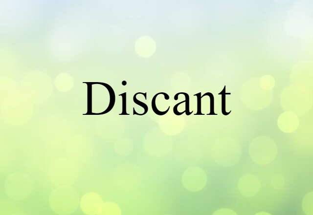 Discant (noun) Definition, Meaning & Examples