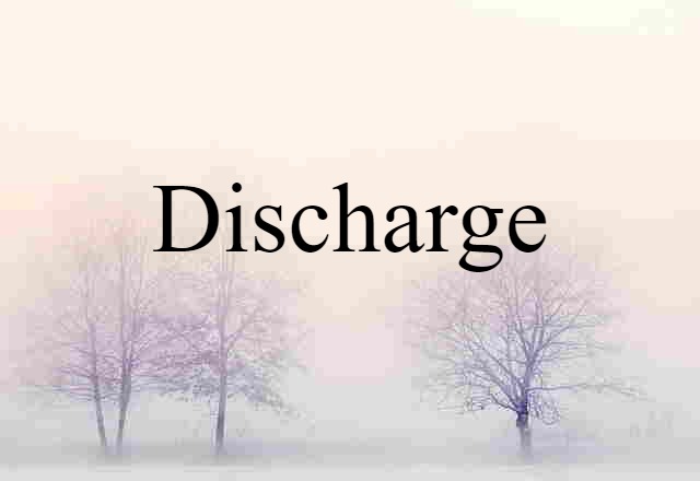 discharge