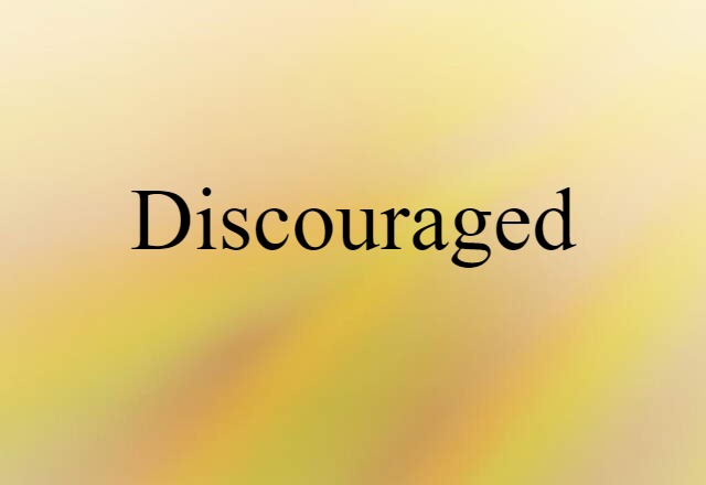 Discouraged (noun) Definition, Meaning & Examples