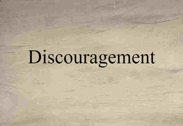 discouragement