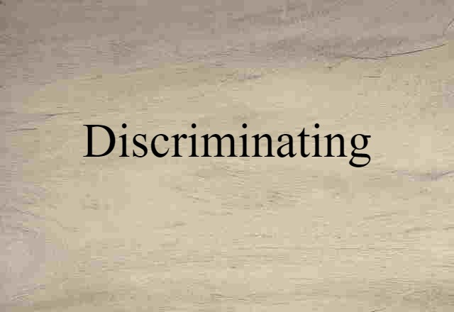 discriminating