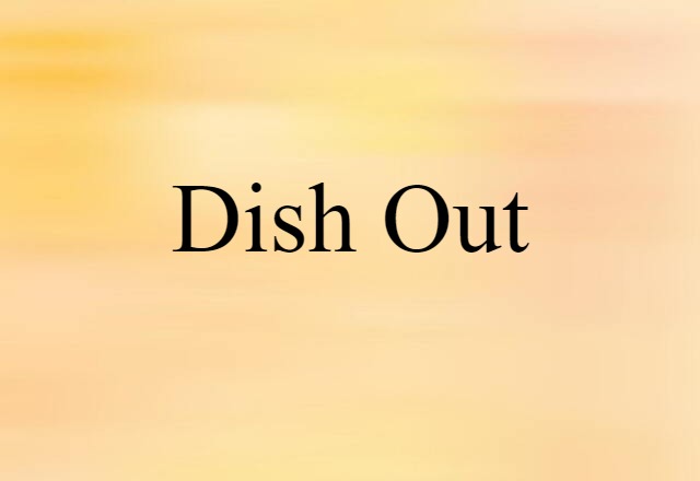 dish out