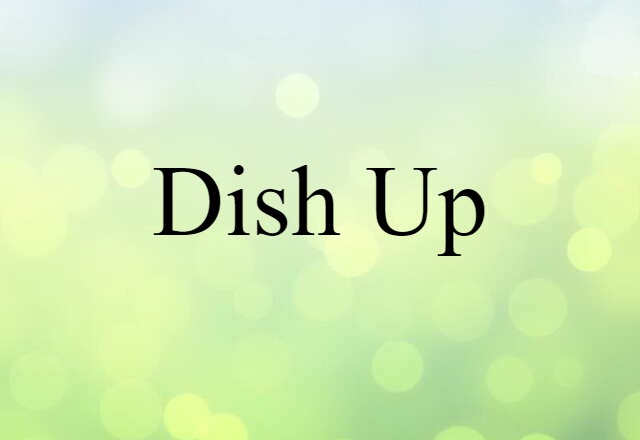 dish up