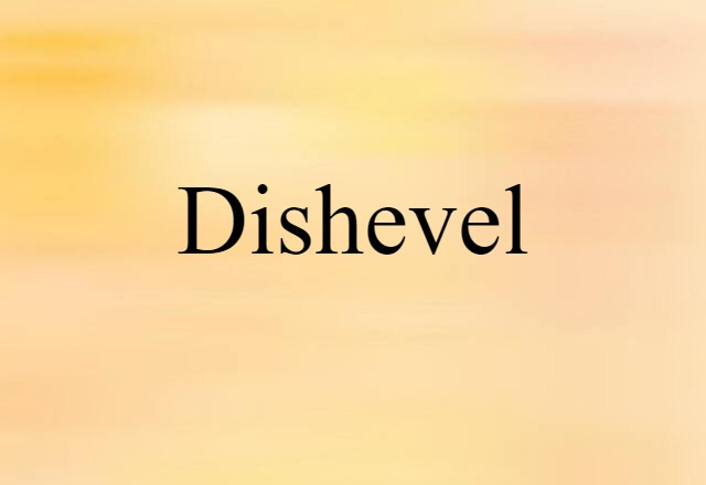 dishevel