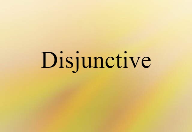 disjunctive