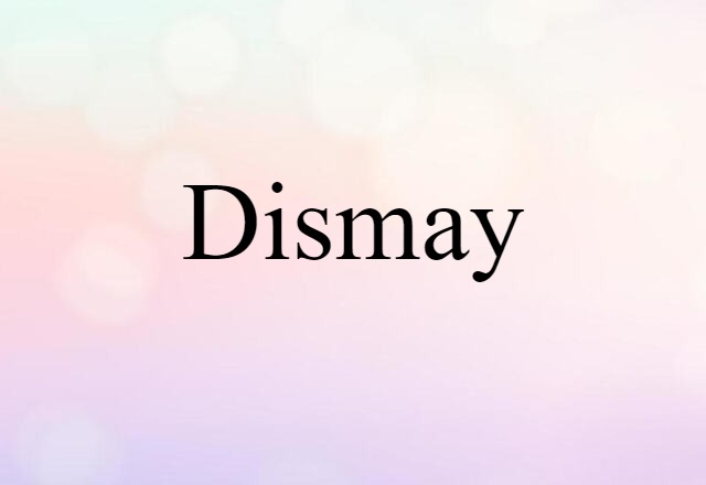 dismay