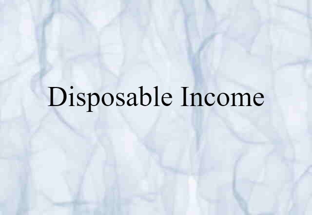 Disposable Income (noun) Definition, Meaning & Examples