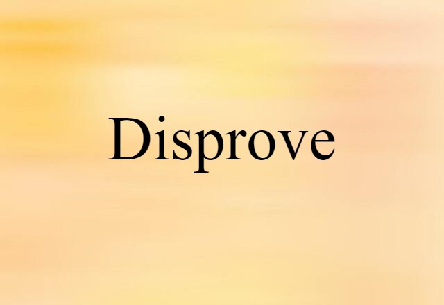 disprove