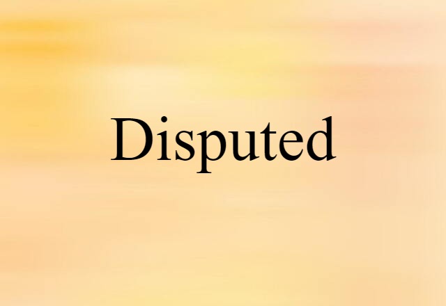 disputed