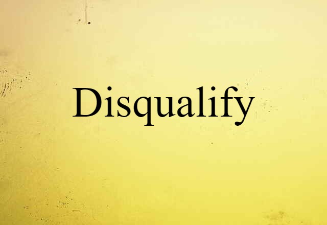 disqualify