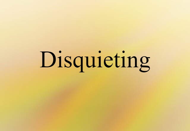 disquieting