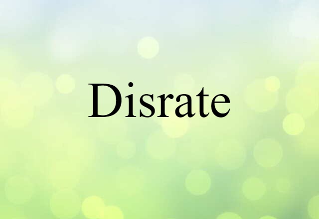 Disrate (noun) Definition, Meaning & Examples