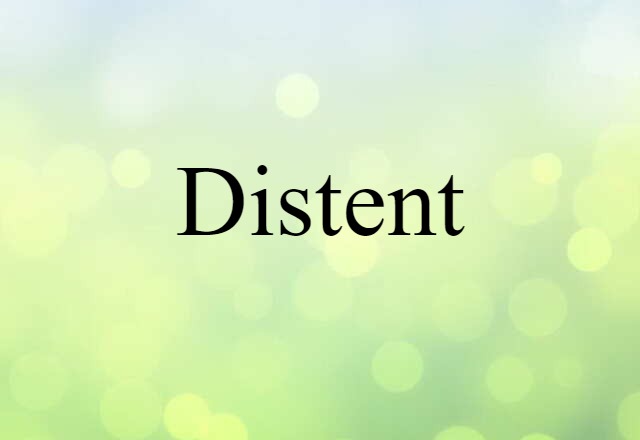 Distent (noun) Definition, Meaning & Examples