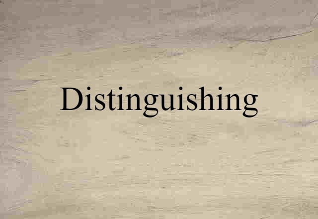 Distinguishing (noun) Definition, Meaning & Examples