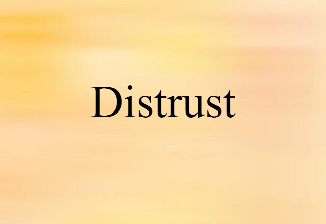 Distrust (noun) Definition, Meaning & Examples