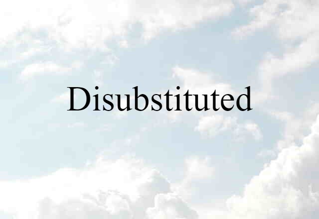 Disubstituted (noun) Definition, Meaning & Examples