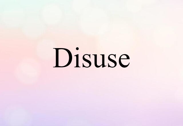 disuse