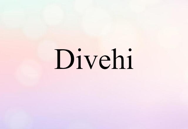 Divehi (noun) Definition, Meaning & Examples