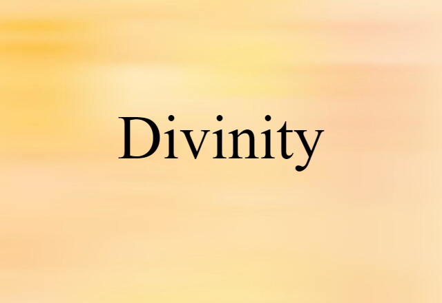 Divinity (noun) Definition, Meaning & Examples