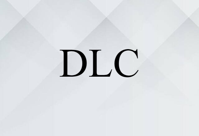 DLC (noun) Definition, Meaning & Examples