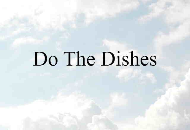 do the dishes