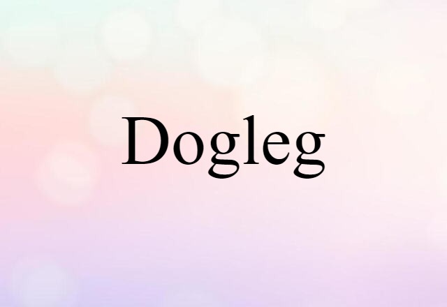 dogleg