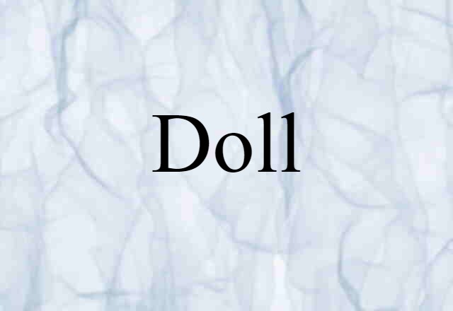 Doll (noun) Definition, Meaning & Examples