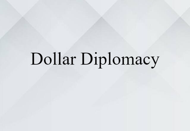 dollar diplomacy