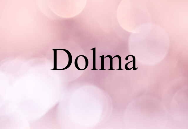 Dolma (noun) Definition, Meaning & Examples